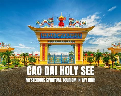 Cao Dai Temple! A Spiritually Charged Sanctuary in Tay Ninh